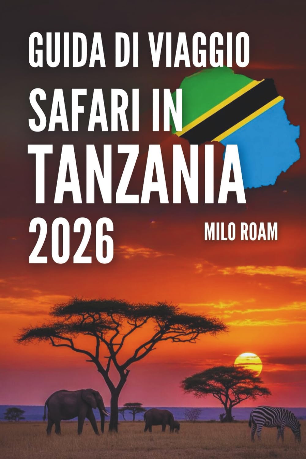 GUIDA DI VIAGGIO SAFARI IN TANZANIA 2026: Esplorare la fauna selvatica, i parchi nazionali e pianificare in modo intelligente