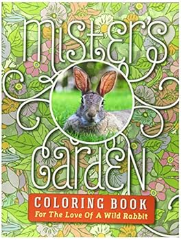 Paperback Mister's Garden Coloring Book: For the Love of a Wild Rabbit Book