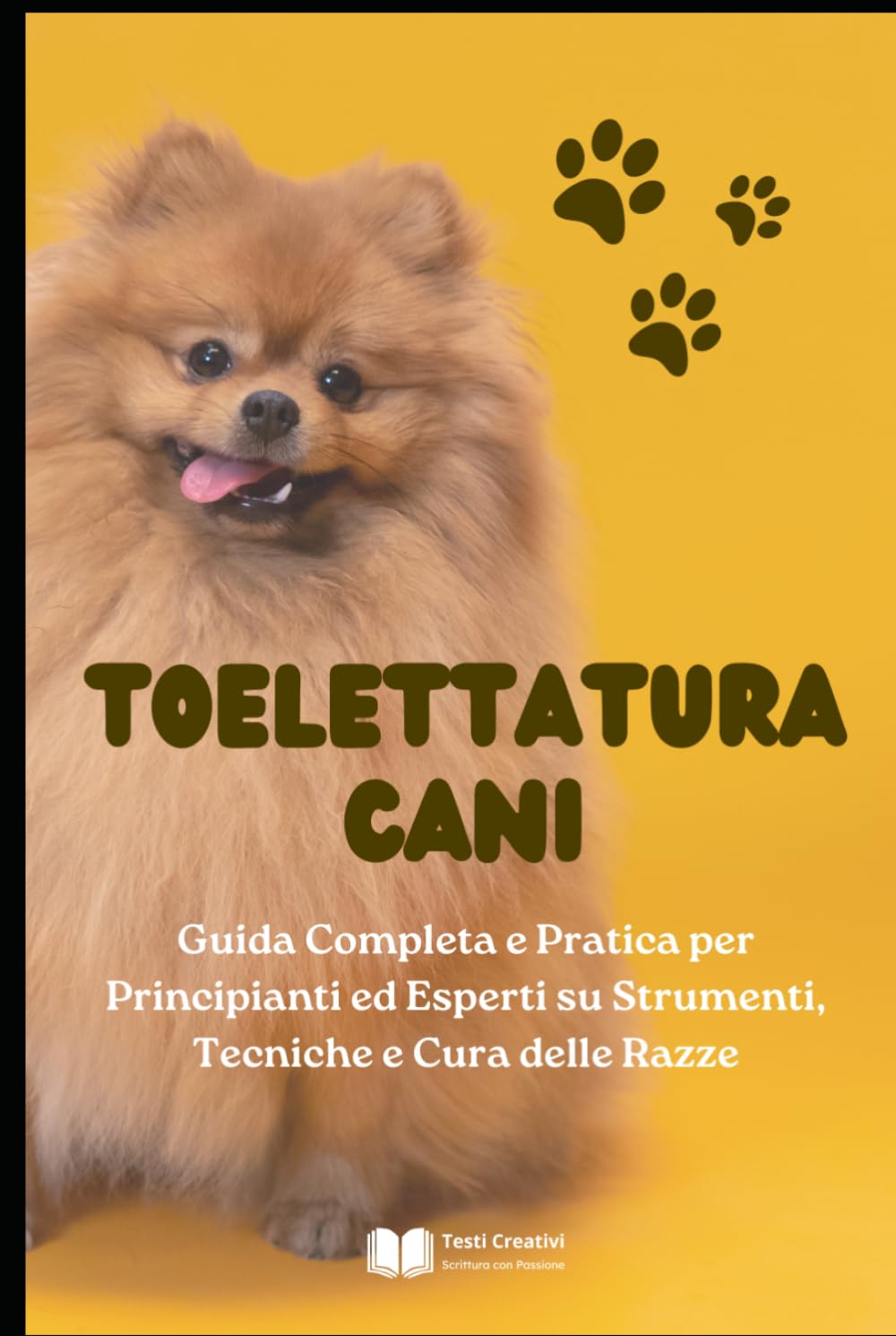 Toelettatura Cani: Guida Completa e Pratica per Principianti ed Esperti su Strumenti, Tecniche e Cura delle Razze