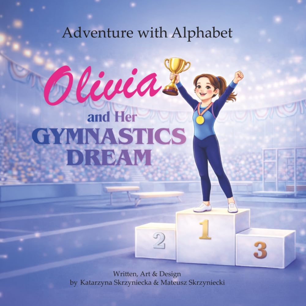 Adventure with Alphabet: Olivia and Her Gymnastic Dream