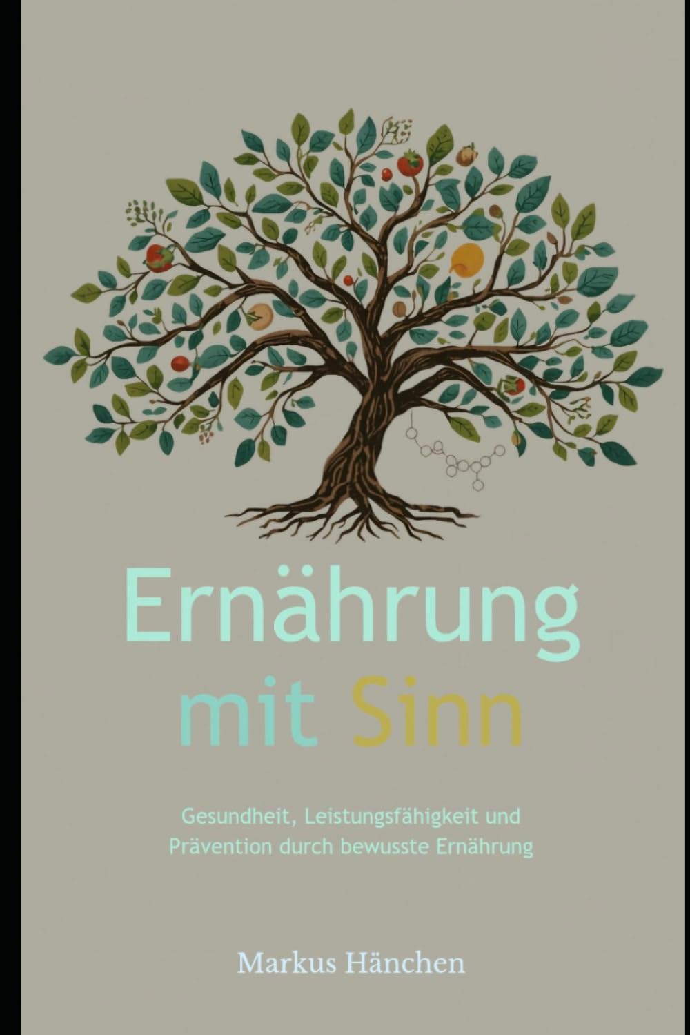 Ernährung mit Sinn: Die wichtigsten Nährstoffe verständlich erklärt