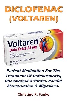Diclofenac (Voltaren): Perfect Medication for The Treatment Of Osteoarthritis, Rheumatoid Arthritis, Painful Menstrua…