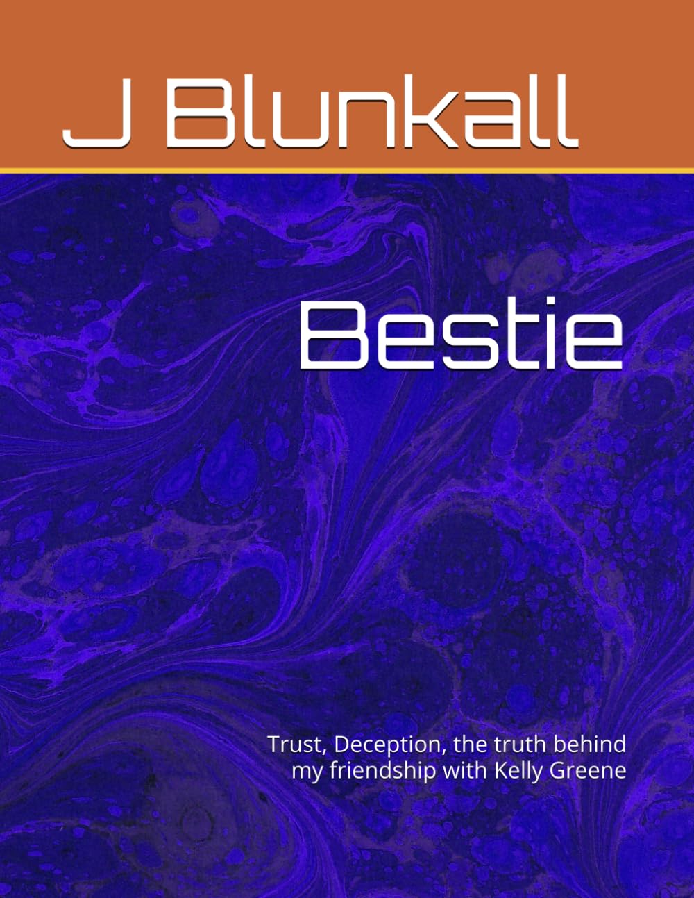 Bestie: Trust, Deception, the truth behind my friendship with Kelly Greene