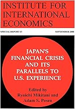 Japan's Financial Crisis and Its Parallels to U.S. Experience (Special Report (Institute for International Economics))
