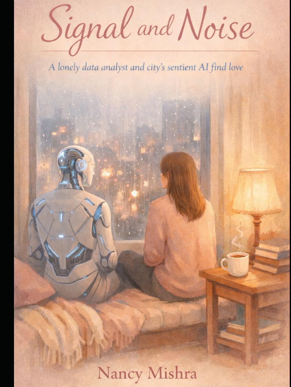 SIGNAL AND NOICE: A LONELY DATA ANALYST AND THE CITY'S SENTIENT AI FIND LOVE