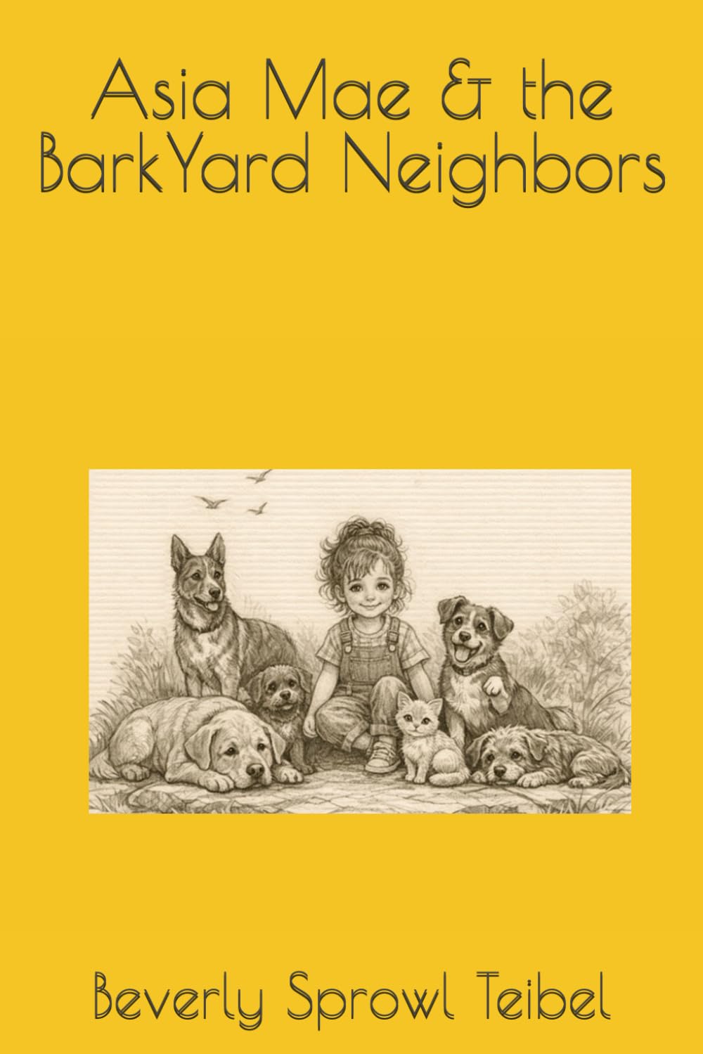 Asia Mae & the BarkYard Neighbors (Asia Mae’s Adventures)