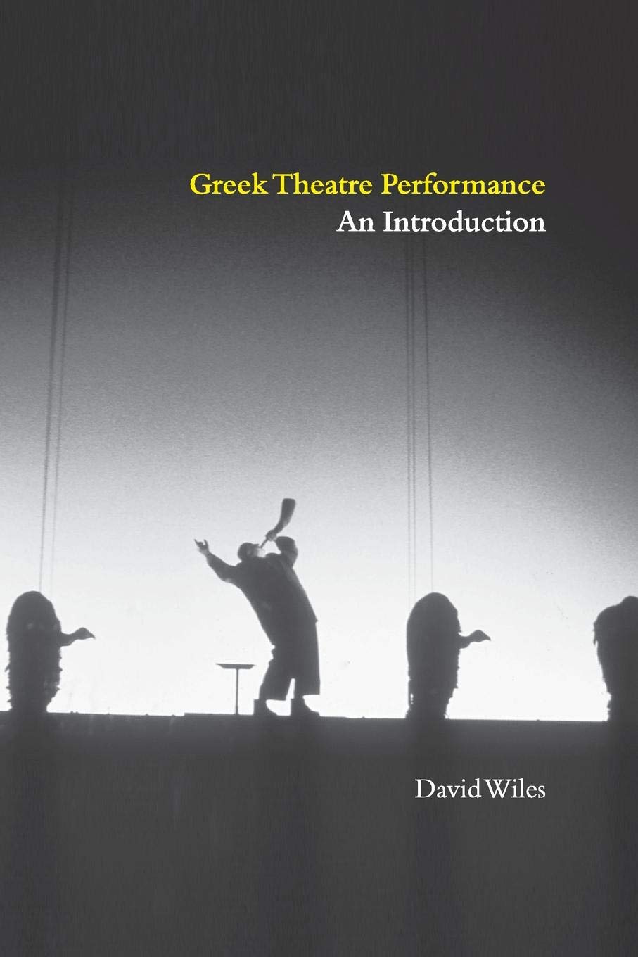 Greek Theatre Performance An Introduction Wiles Paperback 9780521648578