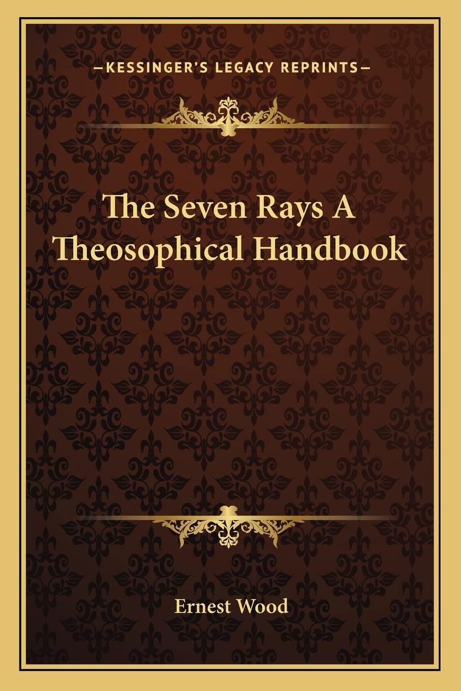 The Seven Rays A Theosophical Handbook