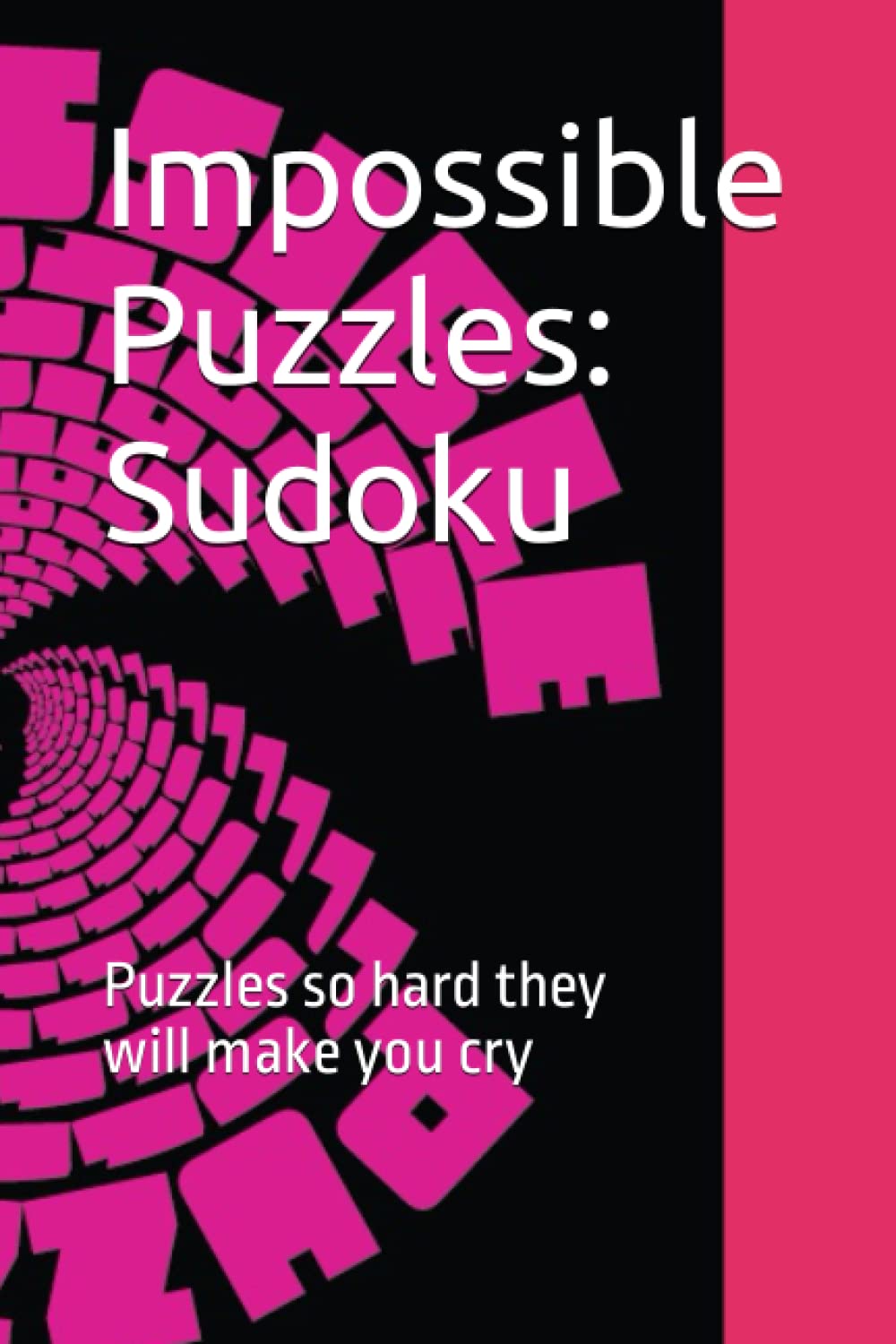 Impossible Puzzles: Sudoku: Puzzles so hard they will make you cry