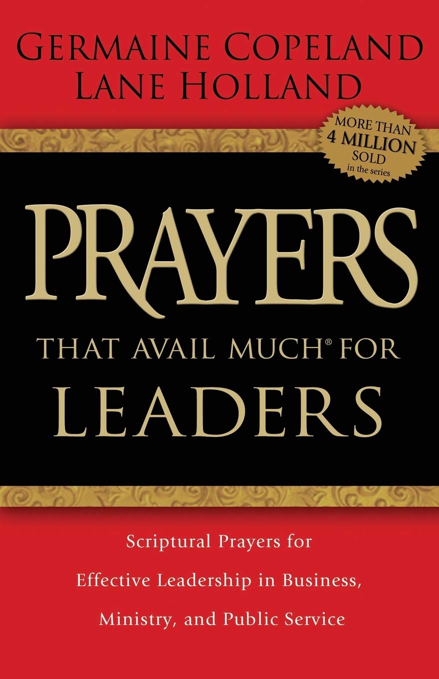 Prayers that Avail Much for Leaders: Scriptural Prayers for Effective Leadership in Business, Ministry, and Public Service: 30 (Prayers That Avail Much (Paperback))