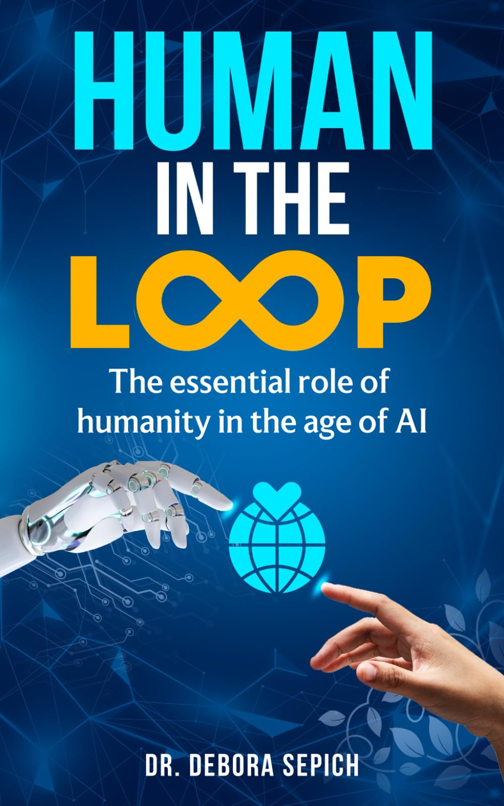 Human in the Loop: The Essential Role of Humanity in the Age of AI