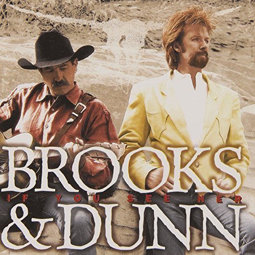 If You See Her by Brooks and Dunn (1998-06-02)