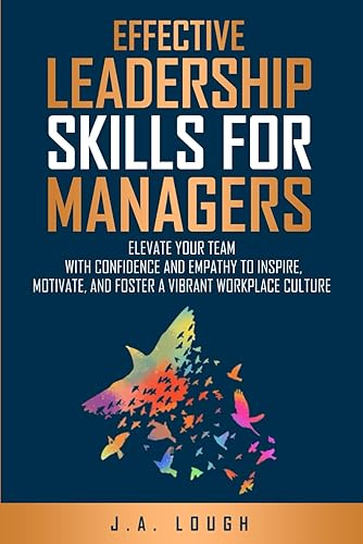 Effective Leadership Skills for Managers: Elevate Your Team with Confidence