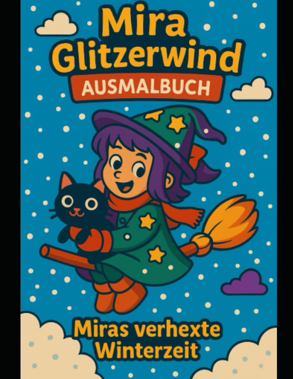 Mira Glitzerwind - Ein Rätsel- und Ausmalbuch: Miras verhexte Winter- und Weihnachtszeit