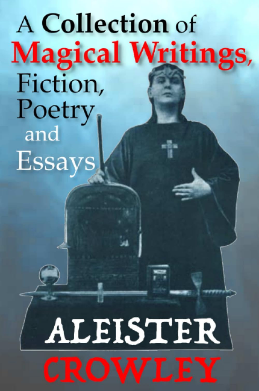 A Collection of Magical Writings, Fiction, Poetry and Essays