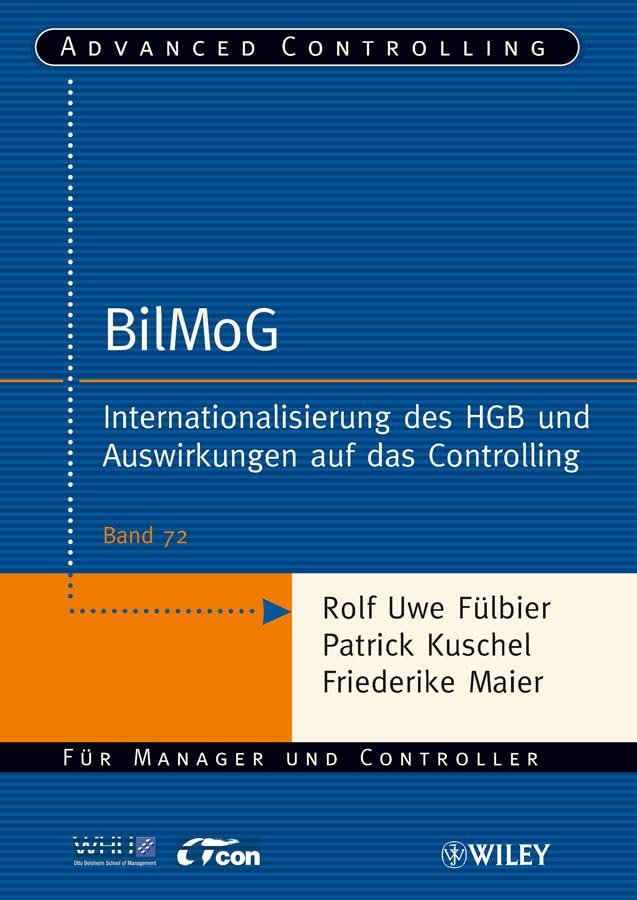 BilMoG (Bilanzrechtsmodernisierungsgesetz) (Advanced Controlling) (German Edition)