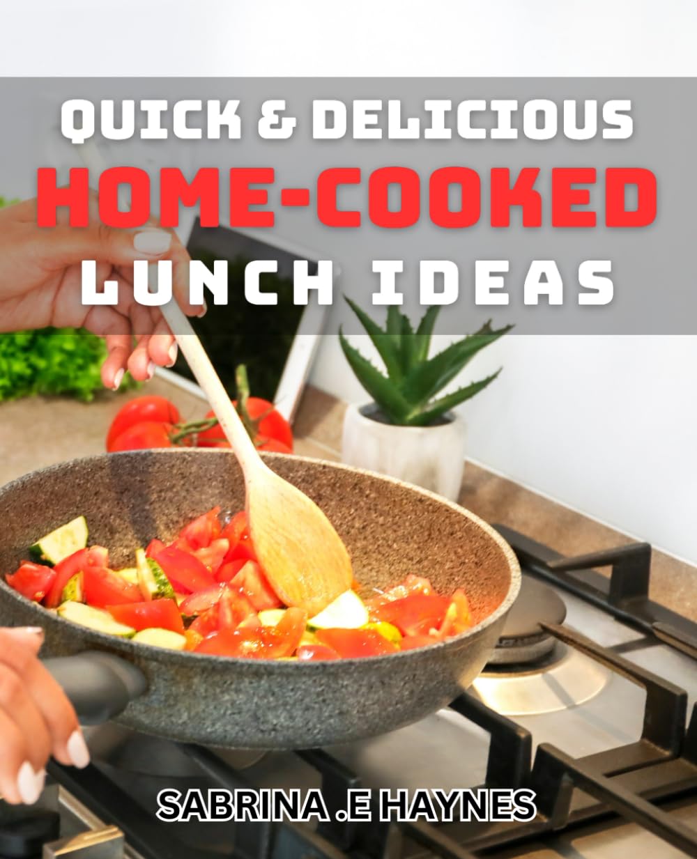 Quick & Delicious Home-cooked Lunch Ideas: Easy and Affordable dishes for Tasty and Nutritious Home Lunches.