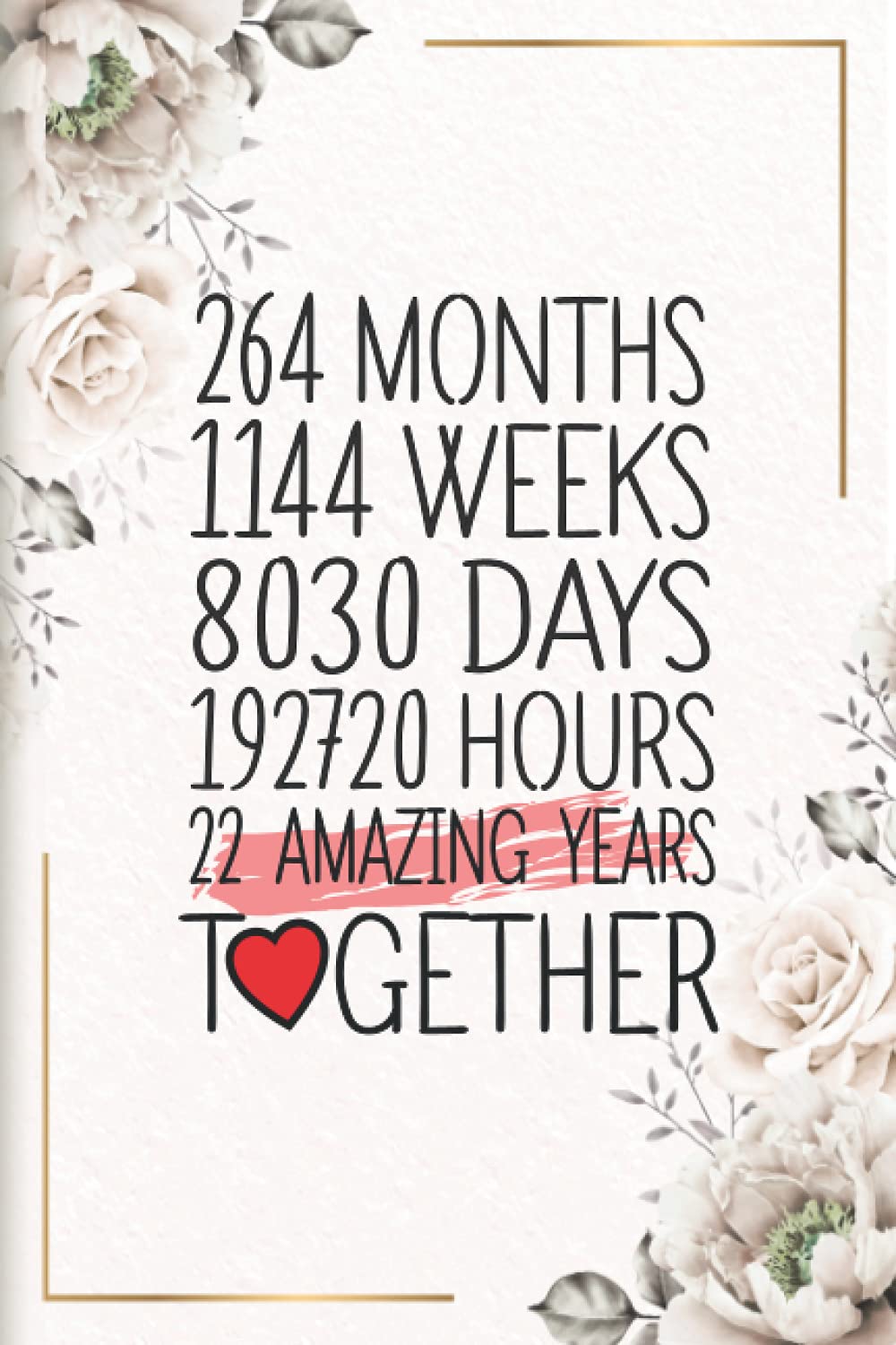 22 Amazing Years Together: Funny 22nd couple wedding anniversary gift for both, her and him, lined Notebook, 100 pages, 6 in x 9 in (15.2 x 22.9 cm)