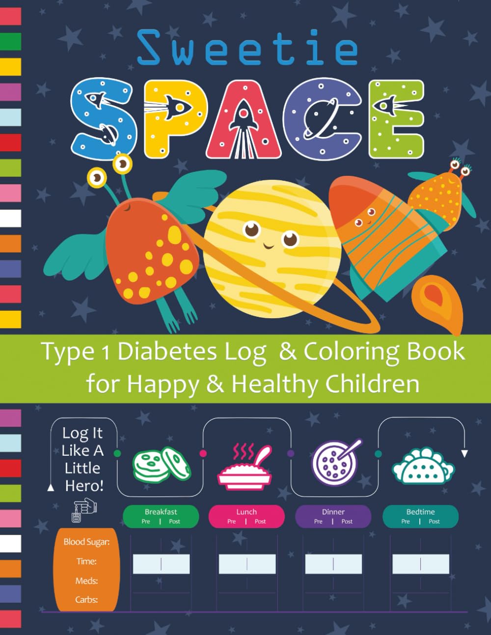 Sweetie Space | Blood Sugar Log Book and Coloring Book for Kids: Enjoyable Diabetes Log & Coloring Book | Daily Diabetic Glucose Tracker 4 Time Before-After Breakfast, Lunch, Dinner, Bedtime