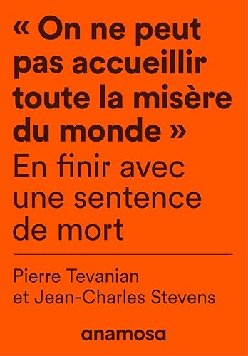 "On ne peut pas accueillir toute la misère du monde" - En finir avec une sentence de mort: En finir avec une sentence de mort
