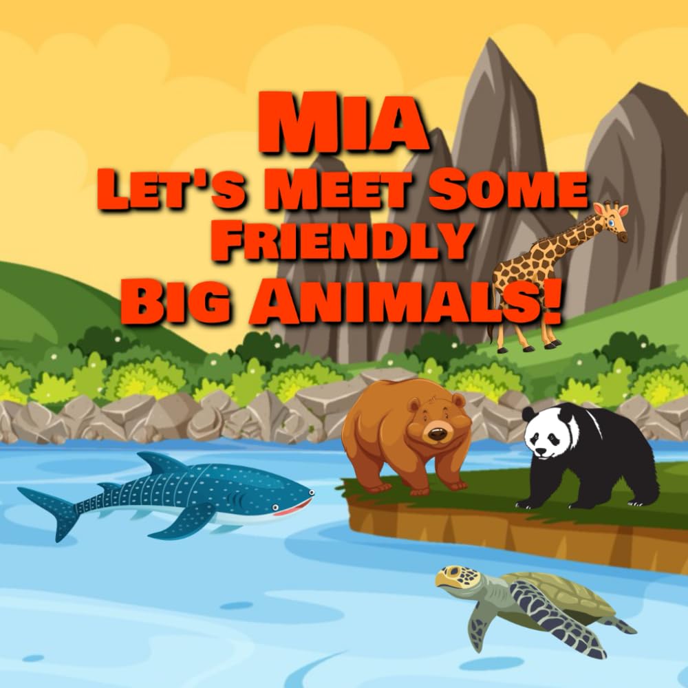 Mia Let’s Meet Some Friendly Big Animals!
