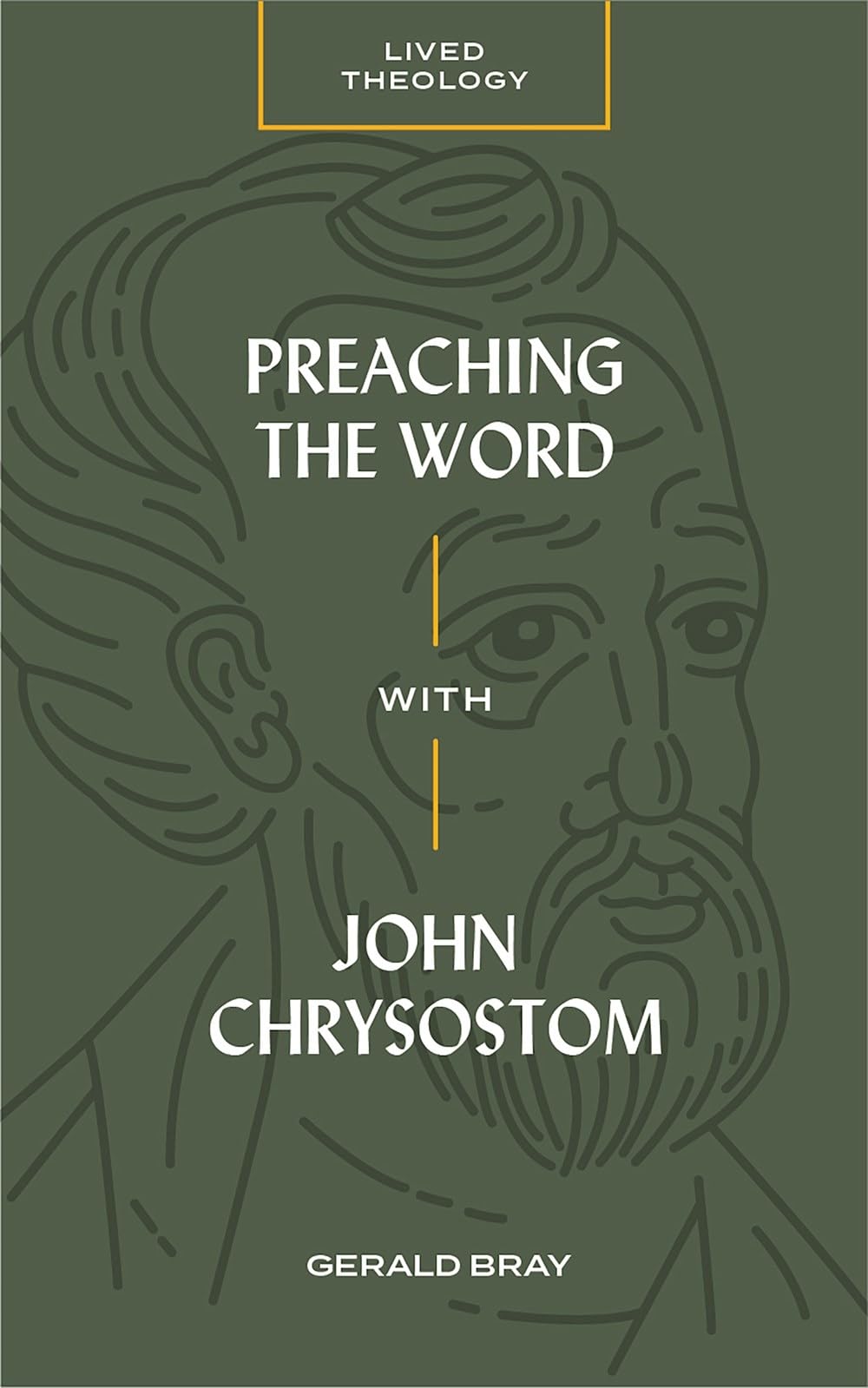 Preaching the Word with John Chrysostom (Lived Theology)