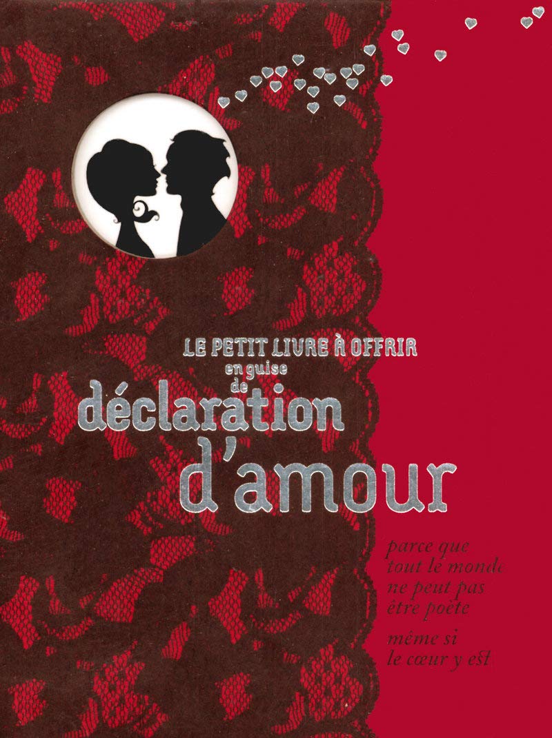 Le petit livre à offrir en guise de déclaration d'amour: Parce que tout le monde ne peut pas être poète, même si le coeur y est