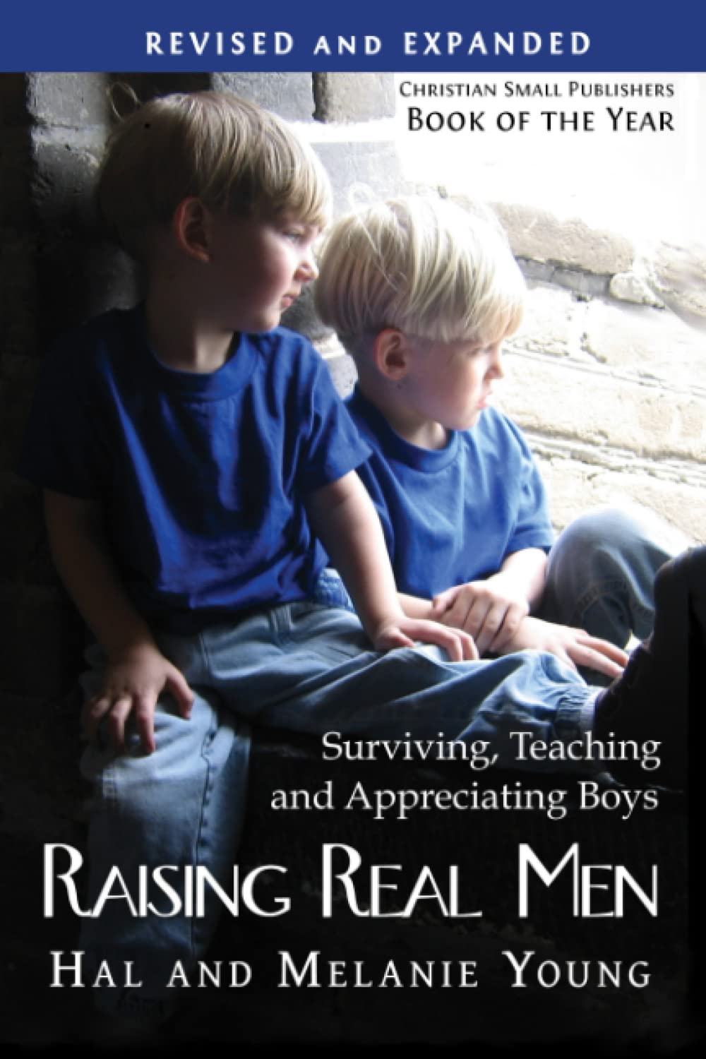 Raising Real Men: Surviving, Teaching and Appreciating Boys