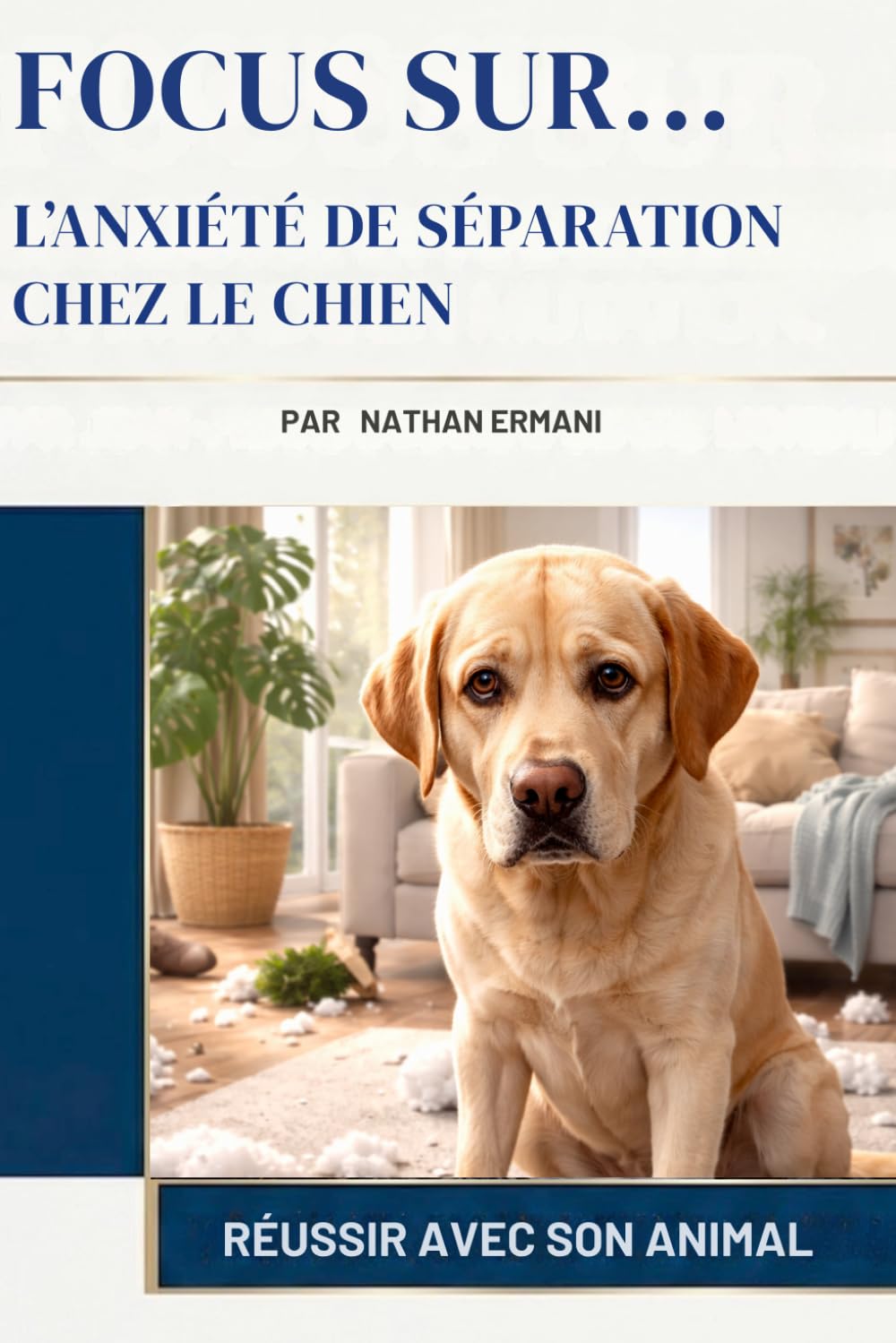 L’Anxiété de Séparation chez le Chien (Focus Sur...)
