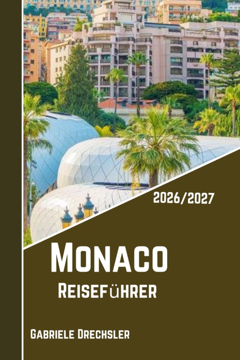 Monaco Reiseführer 2026/2027: Entdecken Sie den elegantesten Stadtstaat der Welt und die Schätze der französischen Riviera