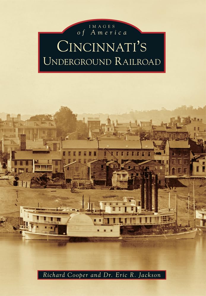 Cincinnati's Underground Railroad (Images of America)