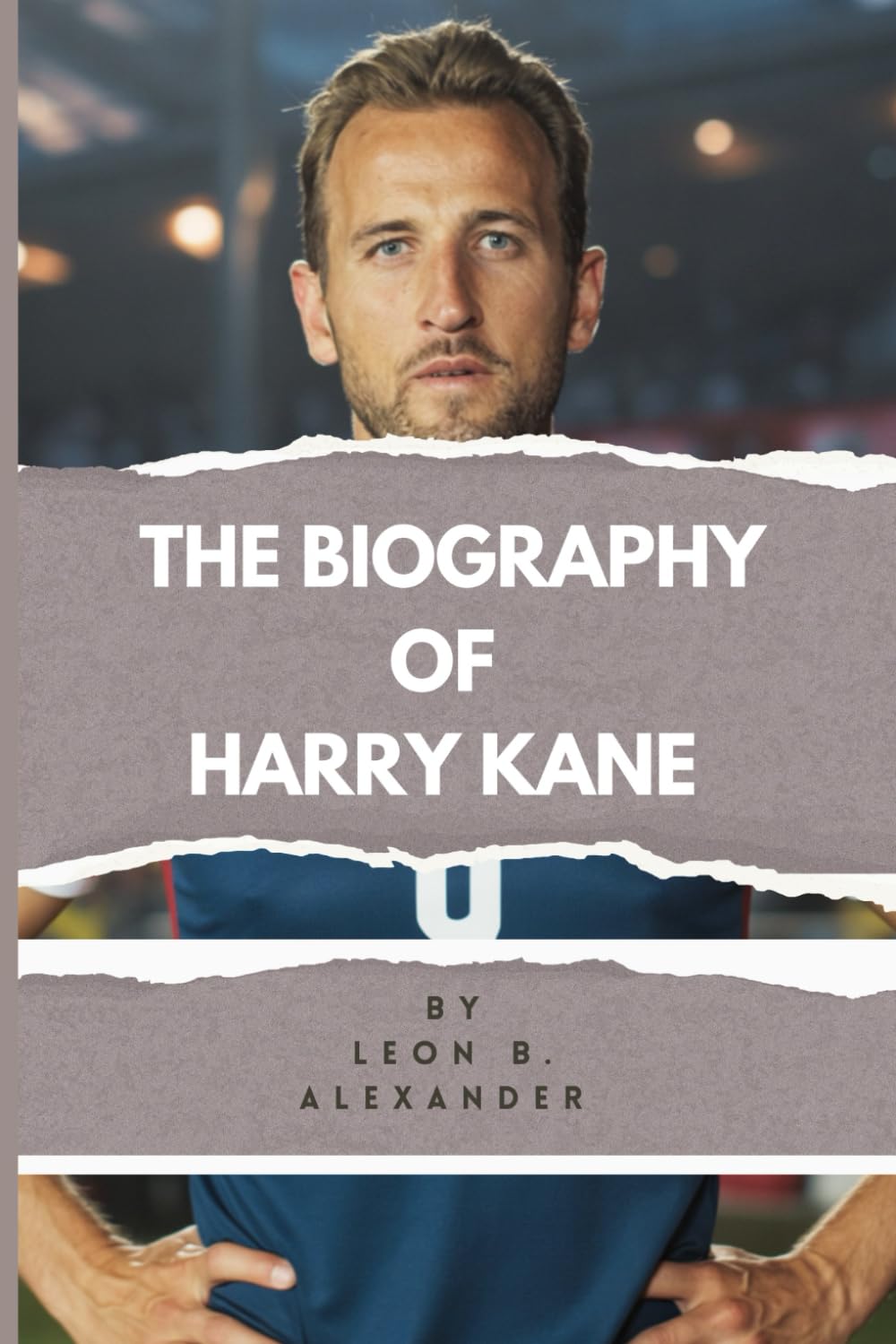 THE BIOGRAPHY OF HARRY KANE
