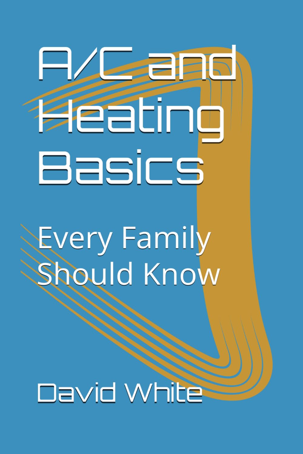 A/C and Heating Basics: Every Family Should Know      Paperback – March 3, 2026