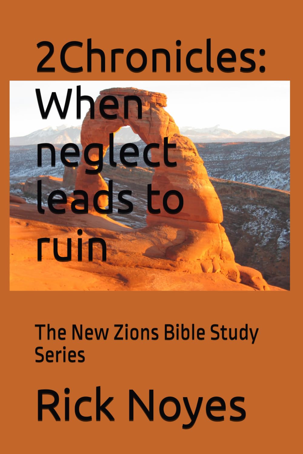 2 Chronicles: When neglect leads to ruin: The New Zions Bible Study Series