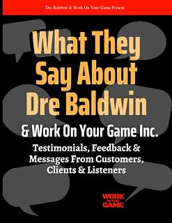 What They Say About Dre Baldwin: Testimonials, Feedback & Messages From Customers, Clients & Listeners