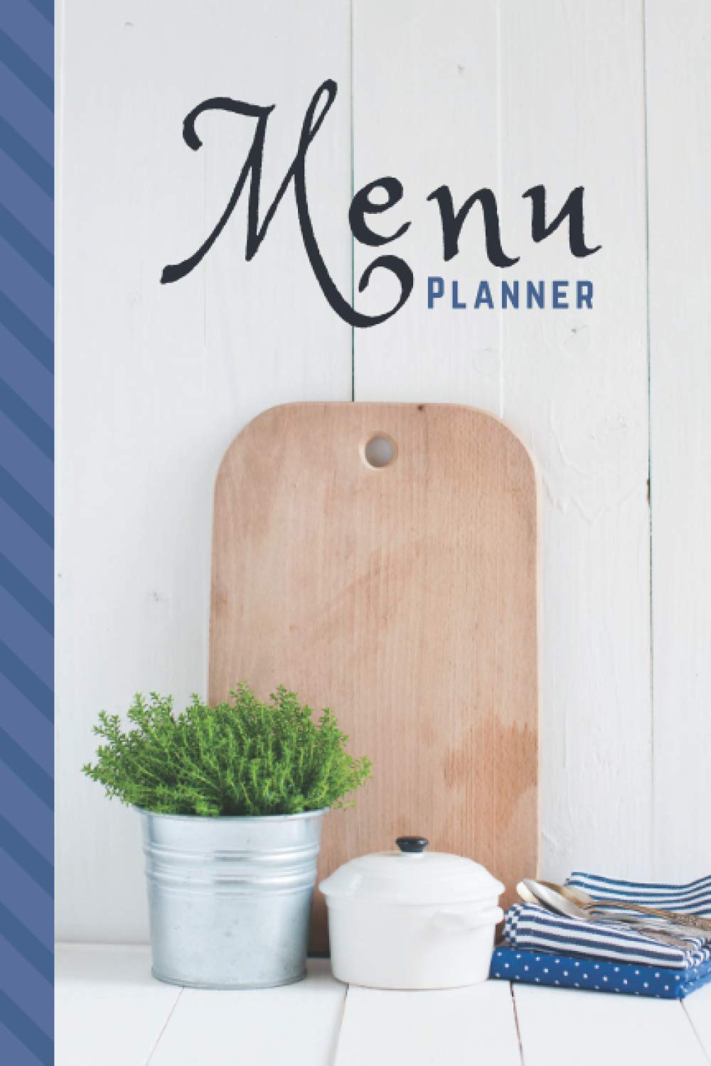 Menu Planner: Blue Green Rustic Theme - White Wood / 6x9 Weekly Meal Planning Notebook / With Grocery List Organizer / Track - Plan Breakfast Lunch ..