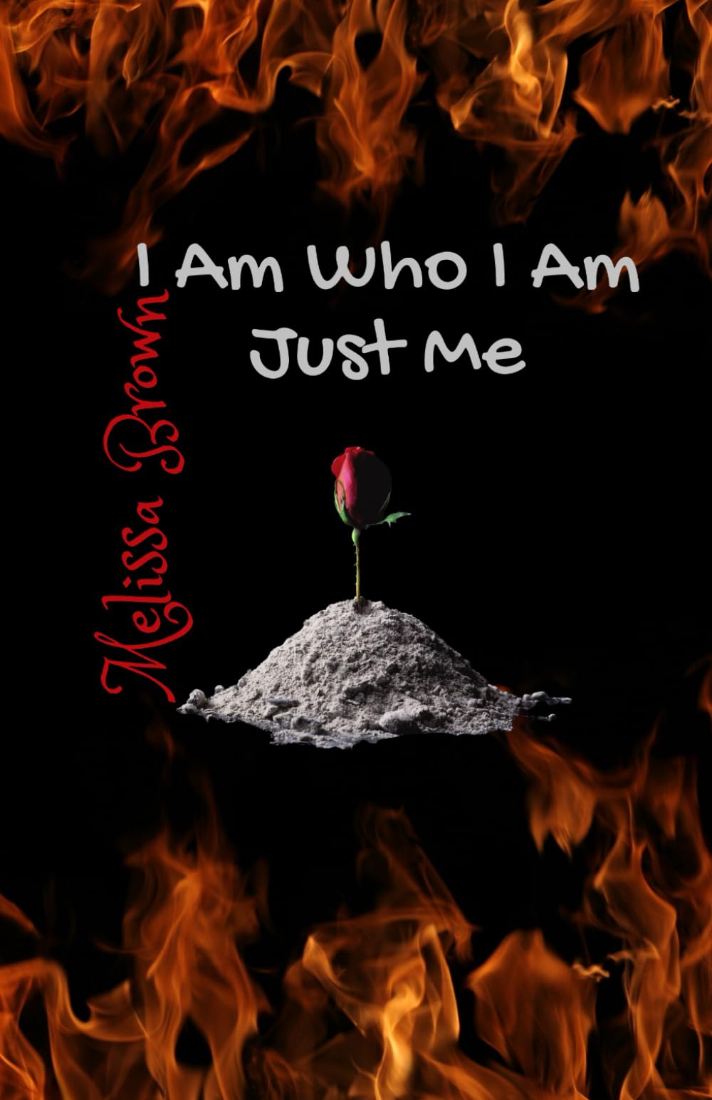 I Am Who I Am: Just Me