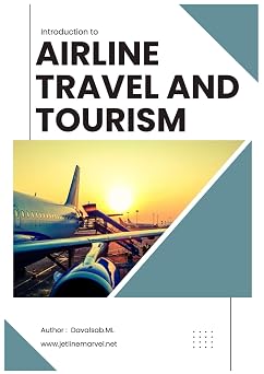Airline Travel and Tourism Management Studying the airline and travel tourism industry involves learning about how airlines operate, their terminology, and strategies