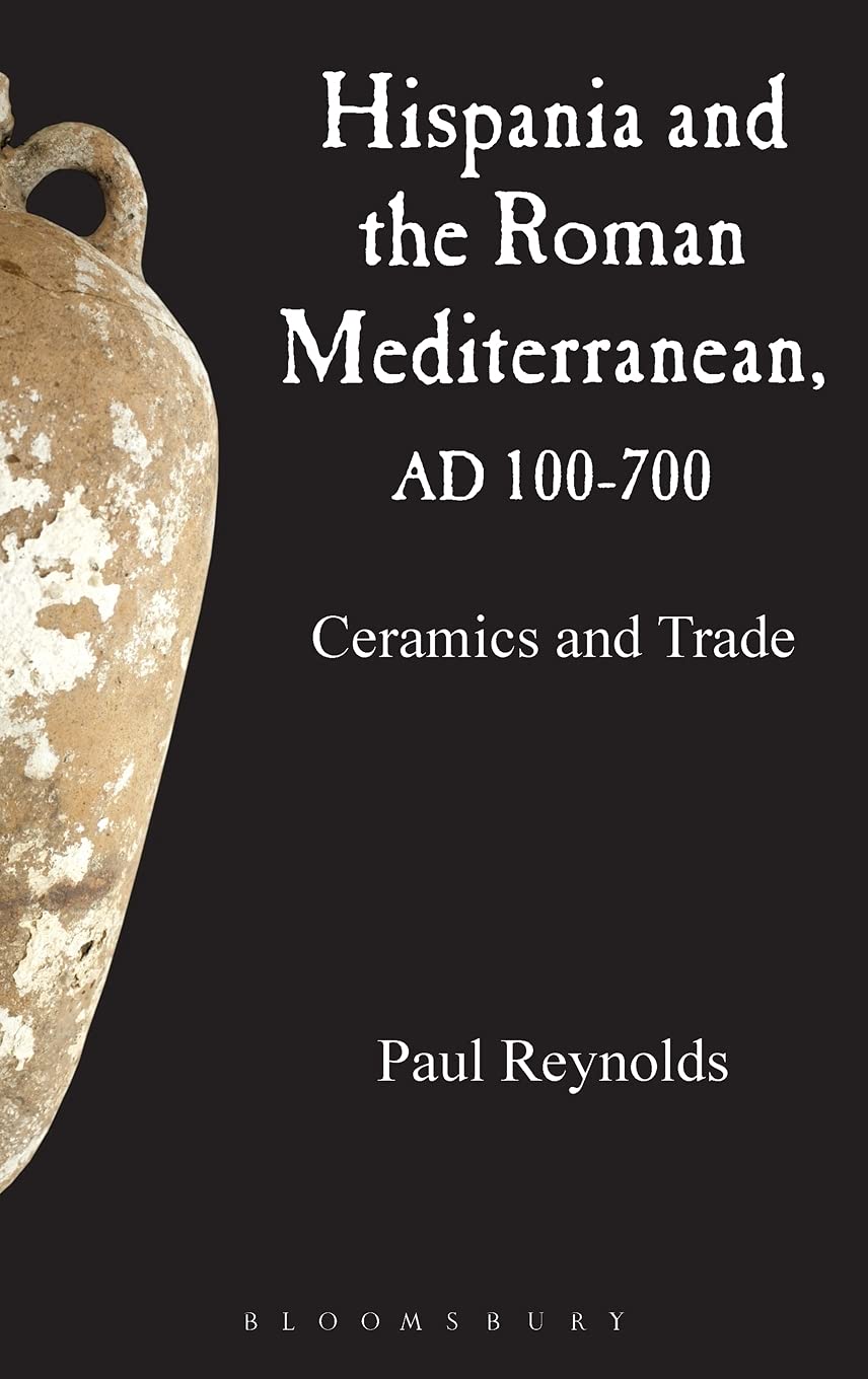 Buy Hispania and the Roman Mediterranean (AD 100-700): Ceramics and Trade — BookShops.in