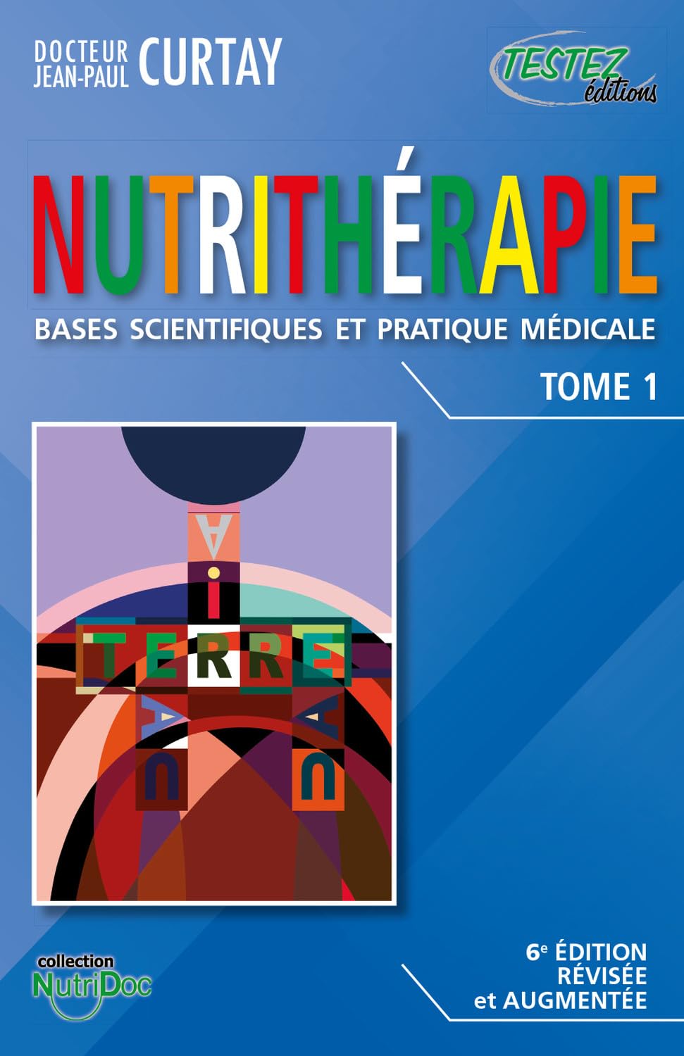 Nutrithérapie - Bases scientifiques et pratique médicale - Tomes 1, 2 et 3