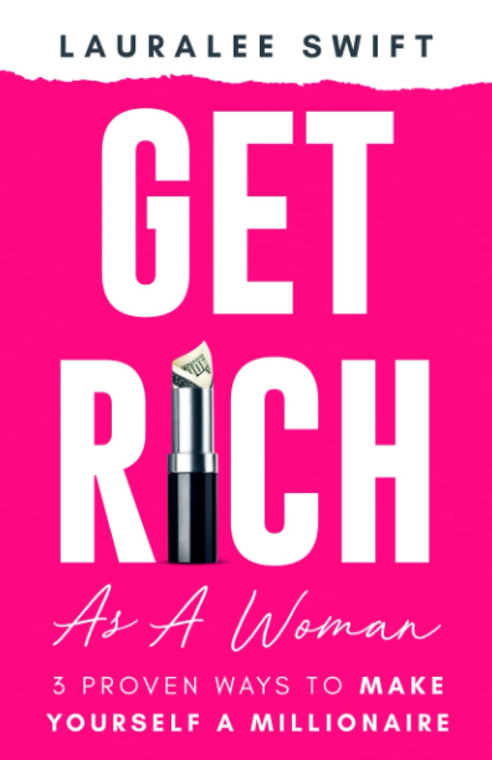 Get Rich as a Woman: 3 Proven Ways to Make Yourself a Millionaire