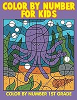 Color By Number for Kids: Color By Number 1st Grade 1517434963 Book Cover