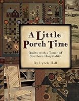 A Little Porch Time: Quilts With A Touch Of Southern Hospitality 1935362410 Book Cover