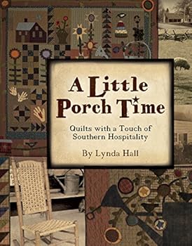 Paperback A Little Porch Time: Quilts with a Touch of Southern Hospitality Book