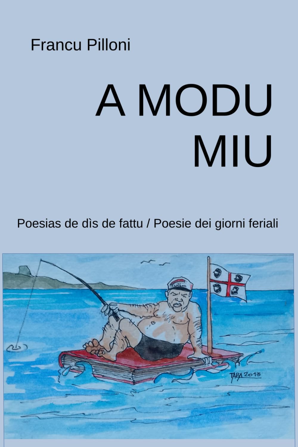 A MODU MIU: Poesias de dis de fattu / Poesie dei giorni feriali
