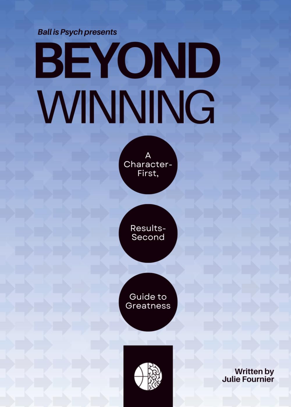 Beyond Winning: A Character-First, Results-Second Guide to Greatness