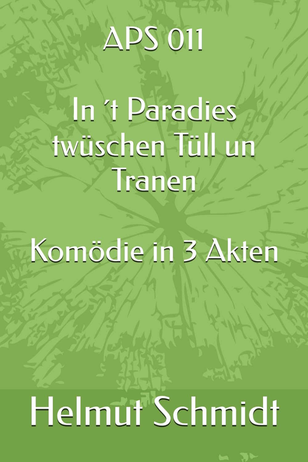 APS 011 In ´t Paradies twüschen Tüll un Tranen - Komödie in 3 Akten