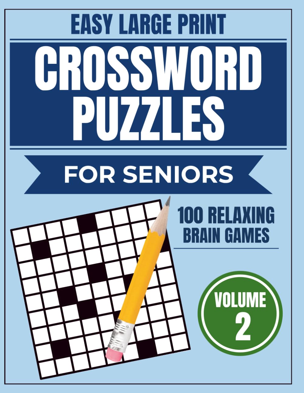 Easy Large Print Crossword Puzzles for Seniors: 100 Simple and Relaxing Brain Games with Big Grids and Easy Clues about Nature & Everyday Life | Large ... | Fun Puzzle Book for Seniors and Adults