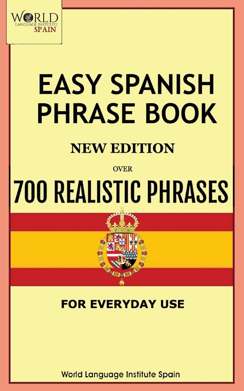 Easy Spanish Phrase Book New Edition: Over 700 Realistic Phrases for Everyday Use