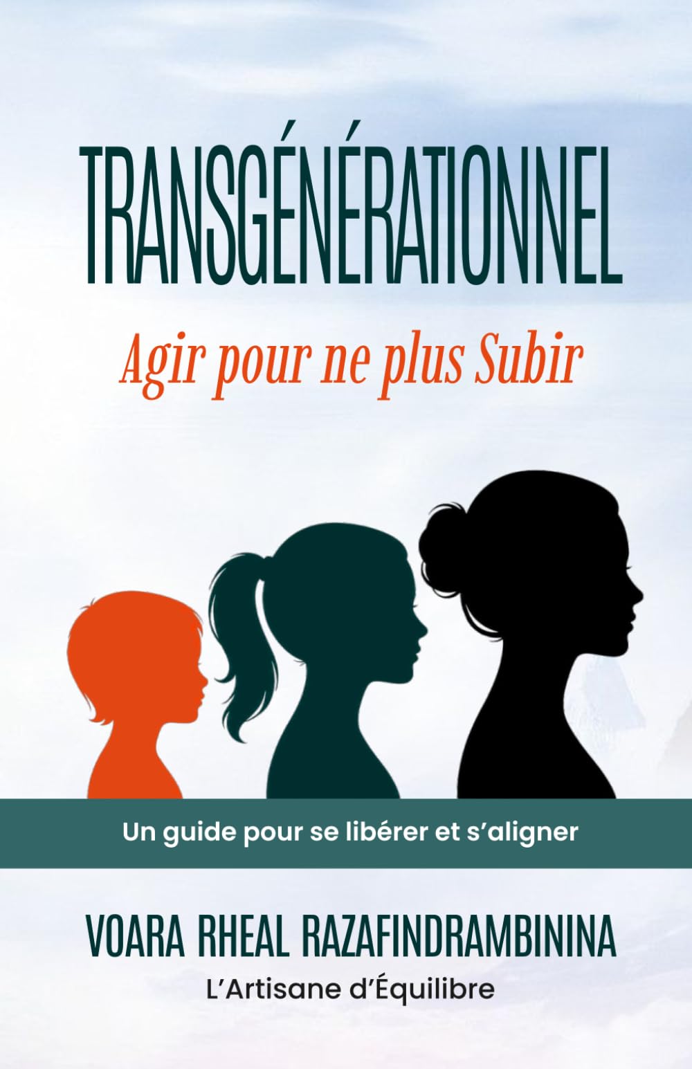 TRANSGÉNÉRATIONNEL: Agir pour ne plus Subir